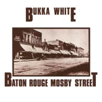Bukka White Baton Rouge