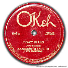Crazy Blues by Mamie Smith and Her Jazz Hounds