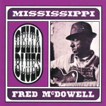 Delta Blues Mississippi Fred McDowell