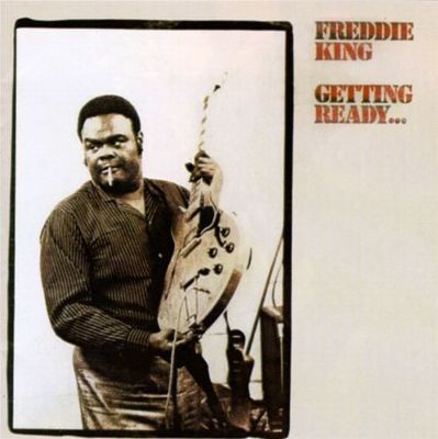 Getting Ready... by Freddie King