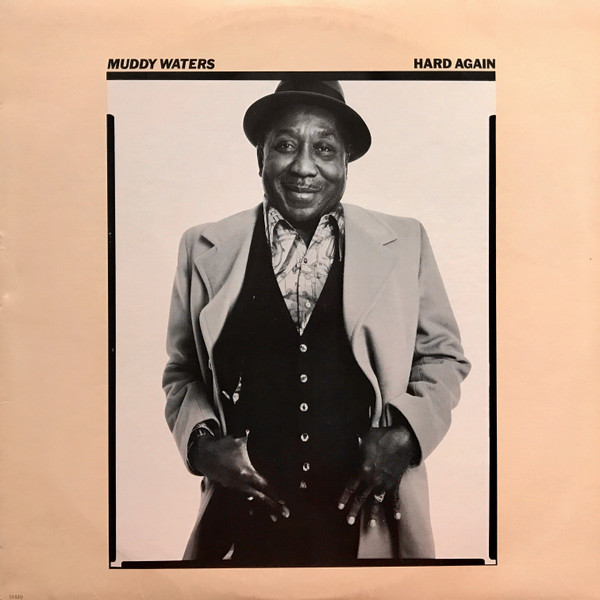 Hard Again by Muddy Waters