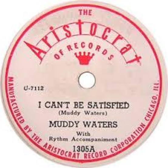I Can’t Be Satisfied by Muddy Waters
