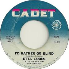 I'd Rather Go Blind by Etta James