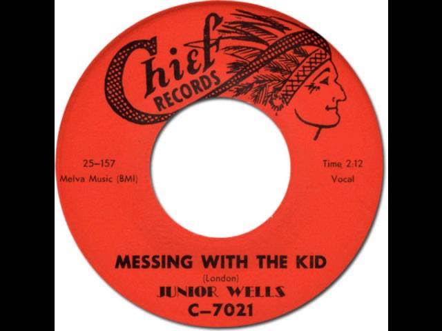 Messin’ with the Kid by Junior Wells