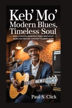Keb’ Mo’: Modern Blues, Timeless Soul