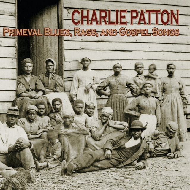 Primeval Blues, Rags, and Gospel Songs by Charley Patton