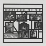 Root Hog Or Die: 100 Songs, 100 Years